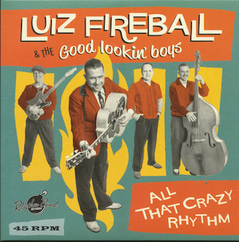 Luiz Fireball & The Good Lookin' Boys - I'm Never Gonna... + 1